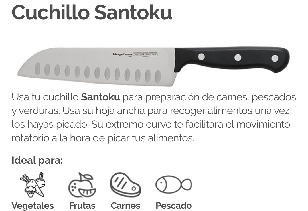 Usa tu cuchillo Santoku para preparación de carnes, pescados y verduras. Usa su hoja ancha para recoger alimentos una vez los hayas picado. Su extremo curvo te facilitara el movimiento rotatorio a la hora de picar tus alimentos.