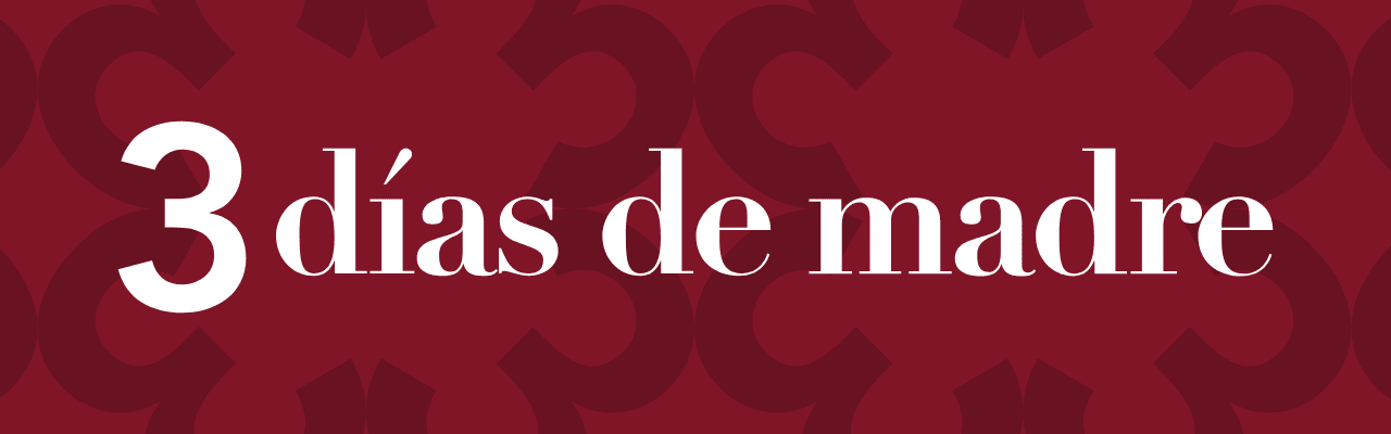 3 D&iacute;as de Madre